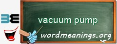 WordMeaning blackboard for vacuum pump